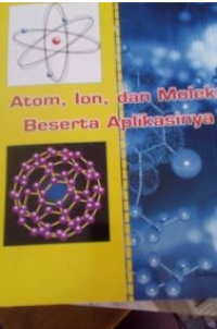 Image of atom,lon,dan molekul,beserta,aplikasinya