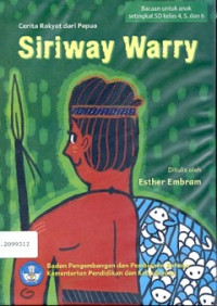 Image of Cerita Rakyat dari Papua : Siriway Warry