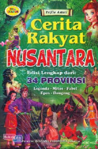 Image of Cerita Rakyat Nusantara (edisi 34 provinsi)