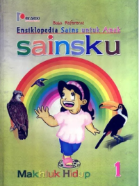 Image of ensiklopedia sains untuk anak:sainsku:makhluk hidup