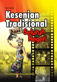 Image of Kesenian Tradisional Dari Seluruh Negeri