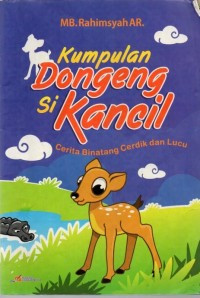 Image of Kumpulan Dongeng si Kancil : Cerita Binatang Cerdik dan Lucu