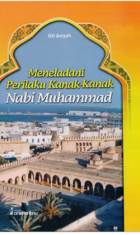 Image of meneladani prilaku kanak kanak nabi muhammad