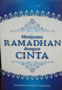 Image of Menjamu Ramadhan Dengan Cinta