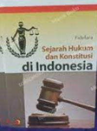 Image of Sejarah Hukum dan Konstitusi di Indonesia