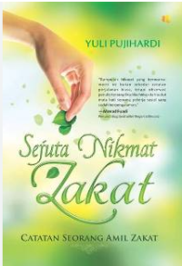 Image of Sejuta Nikmat Zakat ( Cacatan Seorang Amil Zakat)