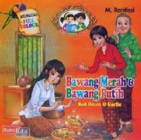 Image of Seri Cerita Rakyat: Bawang Merah & Bawang Putih (Red Onion & Garlic)