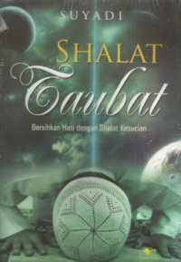 Image of Shalat Taubat (Bersihkan Hati Dengan Shalat Kesucian )