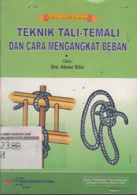 Image of Teknik Tali-Temali dan cara mengangkat beban