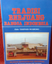 Image of tradisi berjuang bangsa indonesia